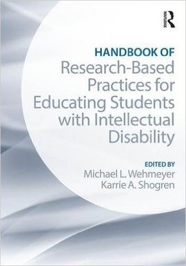HANDBOOK OF RESEARCH BASED PRACTICES FOR EDUCATING STUDENTS WITH INTELLECTUAL DISABILITY