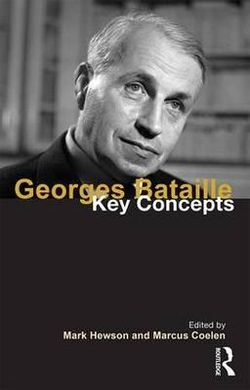 GEORGES BATAILLE. KEY CONCEPTS