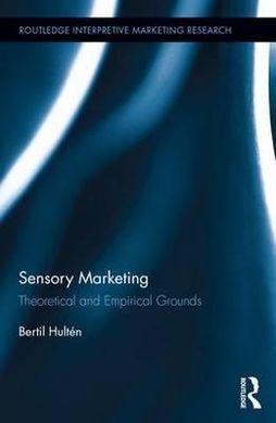 SENSORY MARKETING: THEORETICAL AND EMPIRICAL GROUNDS.