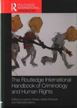 THE ROUTLEDGE INTERNATIONAL HANDBOOK OF CRIMINOLOGY AND HUMAN RIGHTS