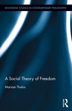 A SOCIAL THEORY OF FREEDOM