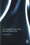 A COMPLETE GUIDE TO THE SPANISH SUBJUNCTIVE