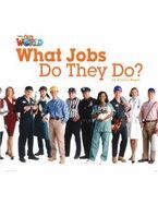WHAT JOBS DO THEY DO?