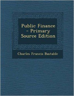 PUBLIC FINANCE: PRIMARY SOURCE EDITION