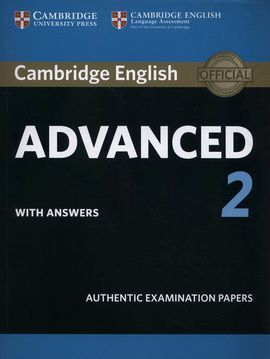 CAMBRIDGE ENGLISH ADVANCED 2 WITH ANSWERS: AUTHENTIC EXAMINATION