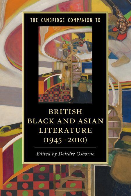 THE CAMBRIDGE COMPANION TO BRITISH BLACK AND ASIAN LITERATURE