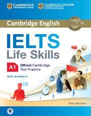 IELTS LIFE SKILLS OFFICIAL CAMBRIDGE TEST PRACTICE A1 STUDENT'S BOOK WITH ANSWER