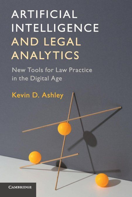 ARTIFICIAL INTELLIGENCE AND LEGAL ANALYTICS