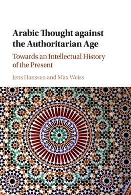 ARABIC THOUGHT AGAINST THE AUTHORITARIAN AGE