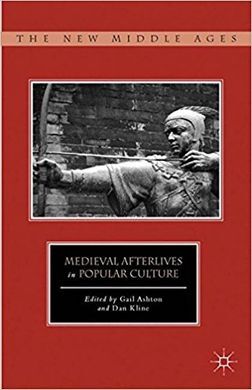 MEDIEVAL AFTERLIVES IN POPULAR CULTURE