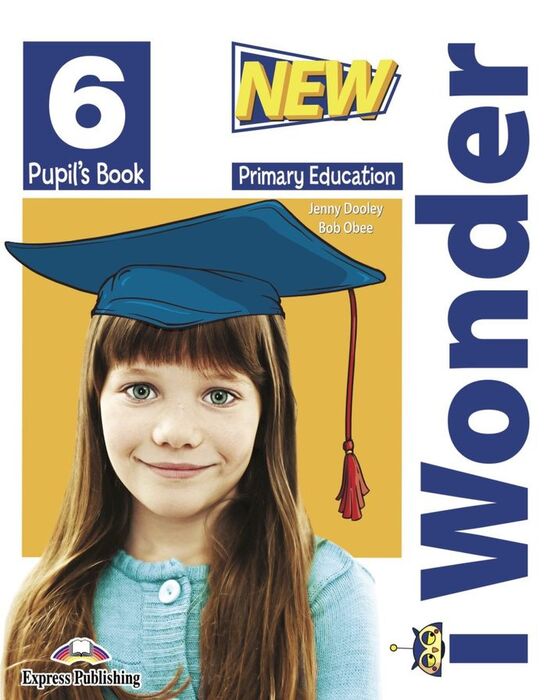NEW I-WONDER 6 PUPILS BOOK