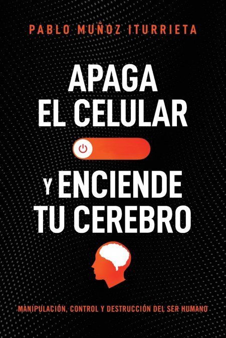 APAGA EL CELULAR Y ENCIENDE TU CEREBRO