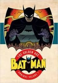 BATMAN THE GOLDEN AGE OMNIBUS VOLUME 1