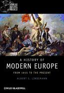 A HISTORY OF MODERN EUROPE: FROM 1815 TO THE PRESENT
