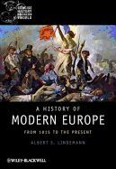 A HISTORY OF MODERN EUROPE: FROM 1815 TO THE PRESENT