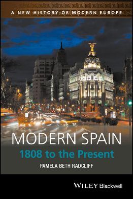 MODERN SPAIN. 1808 TO THE PRESENT