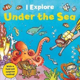 I EXPLORE UNDER THE SEA