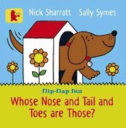 WHOSE NOSE AND TAIL AND TOES ARE TOES?