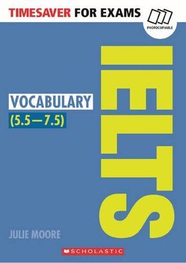 TIMESAVER FOR EXAMS IELTS VOCABULARY (5.5 - 7.5 )