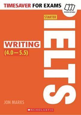 TIMESAVER FOR EXAMS IELTS STARTER WRITING (4.0 - 5.5 )
