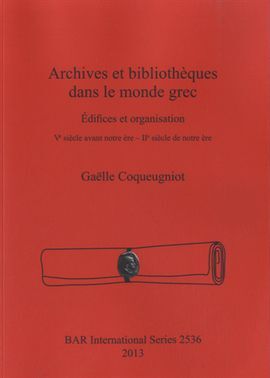 ARCHIVES ET BIBLIOTHÈQUES DANS LE MONDE GREC