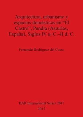 ARQUITECTURA, URBANISMO Y ESPACIOS DOMESTICOS EN ¨EL CASTRO¨.PENDIA(ASTURIAS, ES