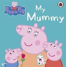 PEPPA PIG. MY MUMMY