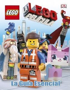 LEGO LA PELICULA. LA GUÍA ESENCIAL