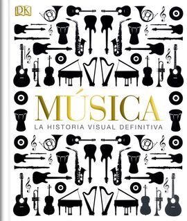 MUSICA LA HISTORIA VISUAL DEFINITIVA