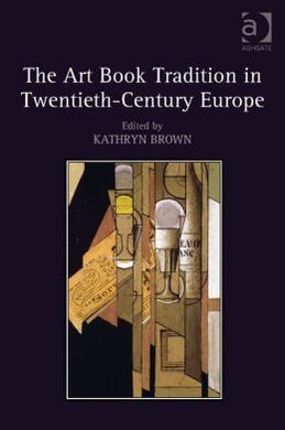 THE ART BOOK TRADITION IN TWENTIETH-CENTURY EUROPE