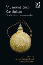 MUSEUMS AND RESTITUTION. NEW PRACTICES, NEW APPROACHES