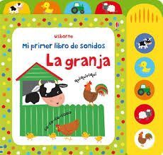 MI PRIMER LIBRO DE SONIDOS. LA GRANJA