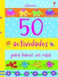 50 ACTIVIDADES PARA HACER EN CASA