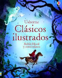 CLÁSICOS ILUSTRADOS. ROBIN HOOD Y OTROS