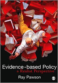 EVIDENCE-BASED POLICY: A REALIST PERSPECTIVE