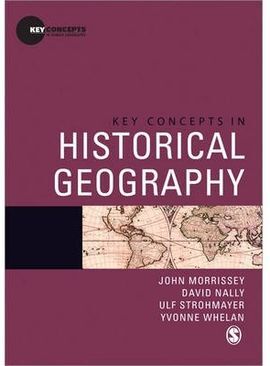 KEY CONCEPTS IN HISTORICAL GEOGRAPHY