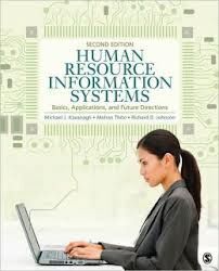 HUMAN RESOURCE INFORMATION SYSTEMS BASICS, APPLICATIONS, AND FUTURE DIRECTIONS