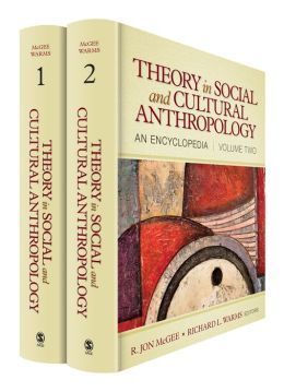 THEORY IN SOCIAL AND CULTURAL ANTHROPOLOGY: AN ENCYCLOPEDIA  (2 VOLS)