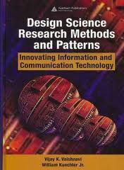 DESIGN SCIENCE RESEARCH METHODS AND PATTERNS: INNOVATING INFORMATION AND COMMUNICATION TECHNOLOGY