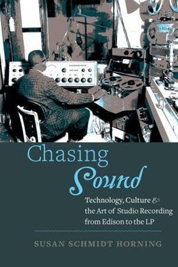 CHASING SOUND (STUDIES IN INDUSTRY AND SOCIETY)