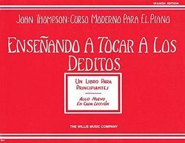 ENSEÑANDO A TOCAR A LOS DEDITOS. CURSO MODERNO PARA EL PIANO