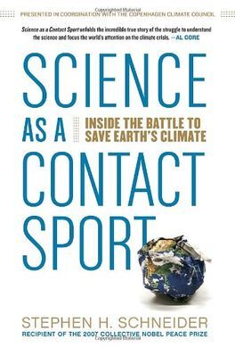 SCIENCE AS A CONTACT SPORT: INSIDE THE BATTLE TO SAVE EARTH'S CLIMATE