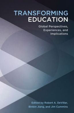 TRANSFORMING EDUCATION. GLOBAL PERSPECTIVES, EXPERIENCES AND IMPLICATIONS