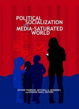 POLITICAL SOCIALIZATION IN A MEDIA SATURATED WORLD