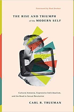 THE RISE AND TRIUMPH OF THE MODERN SELF