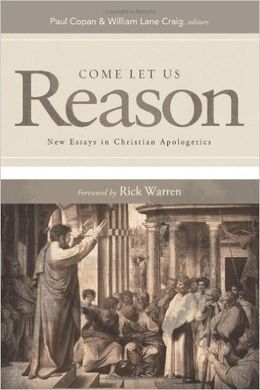 COME LET US REASON: NEW ESSAYS IN CHRISTIAN APOLOGETICS
