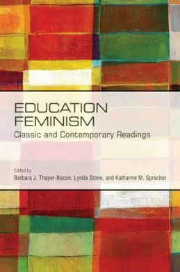 EDUCATION FEMINISM: CLASSIC AND CONTEMPORARY READINGS