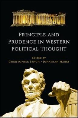 PRINCIPLE AND PRUDENCE IN WESTERN POLITICAL THOUGHT