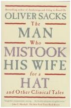 THE MAN WHO MISTOOK HIS WIFE FOR A HAT AND OTHER CLINICAL TALES
