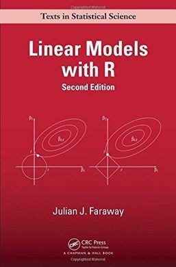 LINEAR MODELS WITH R (2ª ED.) TEXTS IN STATISTICAL SCIENCE
